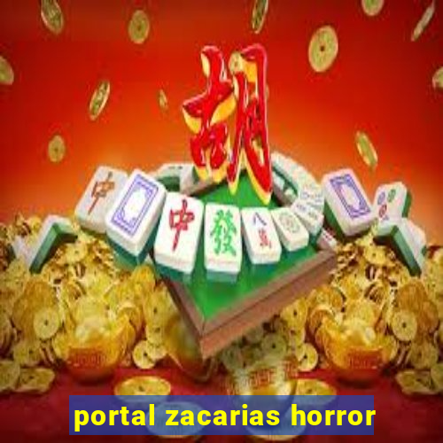 portal zacarias horror